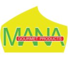 MANA GOURMET PRODUCTS