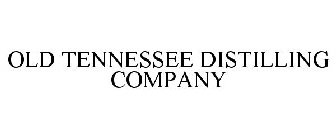 OLD TENNESSEE DISTILLING COMPANY