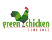 GREEN CHICKEN GOOD FOOD