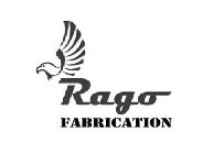 RAGO FABRICATION