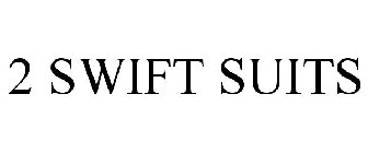 2 SWIFT SUITS