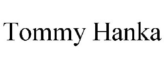 TOMMY HANKA