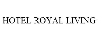 HOTEL ROYAL LIVING