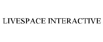 LIVESPACE INTERACTIVE