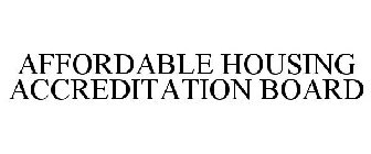 AFFORDABLE HOUSING ACCREDITATION BOARD