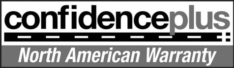 CONFIDENCEPLUS NORTH AMERICAN WARRANTY