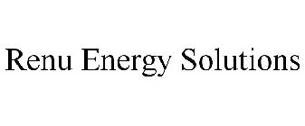 RENU ENERGY SOLUTIONS