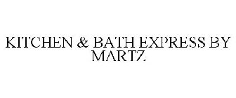 KITCHEN & BATH EXPRESS BY MARTZ