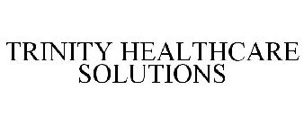 TRINITY HEALTHCARE SOLUTIONS