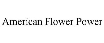 AMERICAN FLOWER POWER