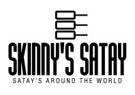SKINNY'S SATAY - SATAY'S AROUND THE WORLD