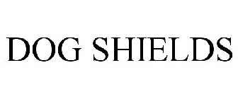 DOG SHIELDS