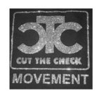CTC CUT THE CHECK MOVEMENT