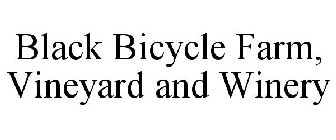 BLACK BICYCLE FARM, VINEYARD AND WINERY