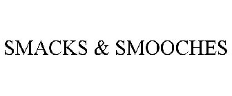 SMACKS & SMOOCHES