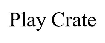 PLAY CRATE
