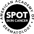 SPOT SKIN CANCER ·AMERICAN ACADEMY OF ·DERMATOLOGY