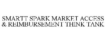 SMARTT SPARK MARKET ACCESS & REIMBURSEMENT THINK TANK