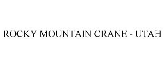 ROCKY MOUNTAIN CRANE UTAH
