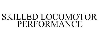 SKILLED LOCOMOTOR PERFORMANCE