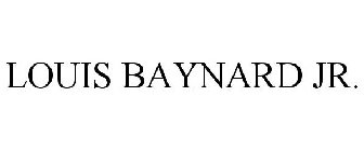 LOUIS BAYNARD JR.