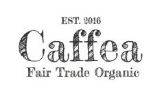 EST. 2016 CAFFEA FAIR TRADE ORGANIC
