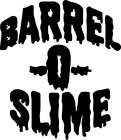 BARREL-O-SLIME
