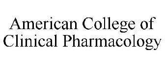 AMERICAN COLLEGE OF CLINICAL PHARMACOLOGY