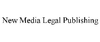 NEW MEDIA LEGAL PUBLISHING