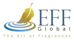 EFF GLOBAL THE ART OF FRAGRANCES