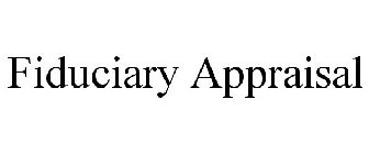 FIDUCIARY APPRAISAL