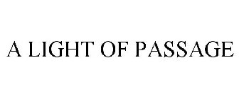 A LIGHT OF PASSAGE