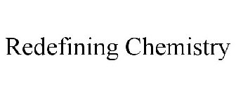 REDEFINING CHEMISTRY