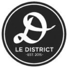 D LE DISTRICT EST. · 2015 ·