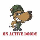 ON ACTIVE DOODY