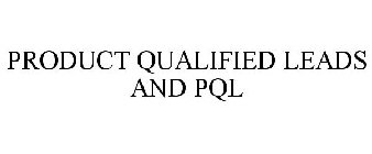 PRODUCT QUALIFIED LEADS AND PQL