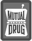 MUTUAL MEMBER DRUG