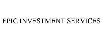 EPIC INVESTMENT SERVICES