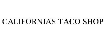 CALIFORNIAS TACO SHOP