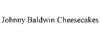 JOHNNY BALDWIN CHEESECAKES