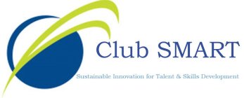 CLUB SMART SUSTAINABLE INNOVATION FOR TALENT & SKILLS DEVELOPMENT