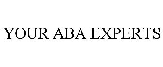 YOUR ABA EXPERTS