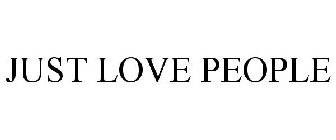 JUST LOVE PEOPLE