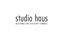 STUDIO HAUS CRAFTING CONTEMPORARY AMERICA