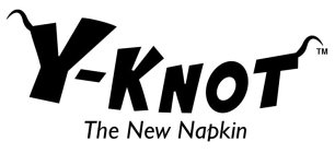 Y-KNOT THE NEW NAPKIN