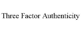 THREE FACTOR AUTHENTICITY