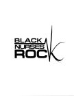 BLACK NURSES ROCK