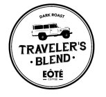 DARK ROAST TRAVELER'S · BLEND · EÔTÉ - COFFEE -