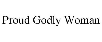 PROUD GODLY WOMAN