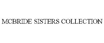 MCBRIDE SISTERS COLLECTION